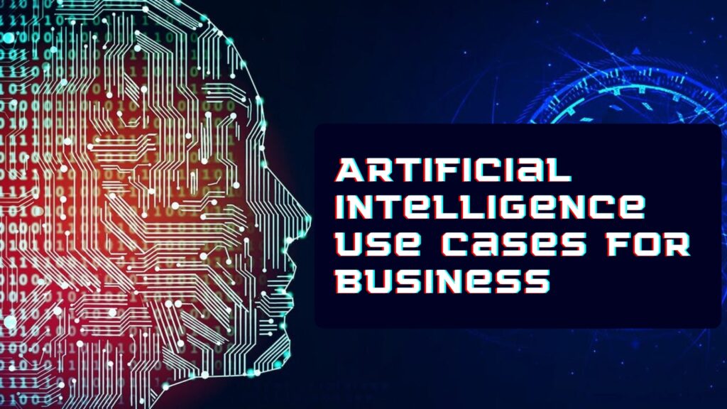 Artificial Intelligence Use Cases for Business