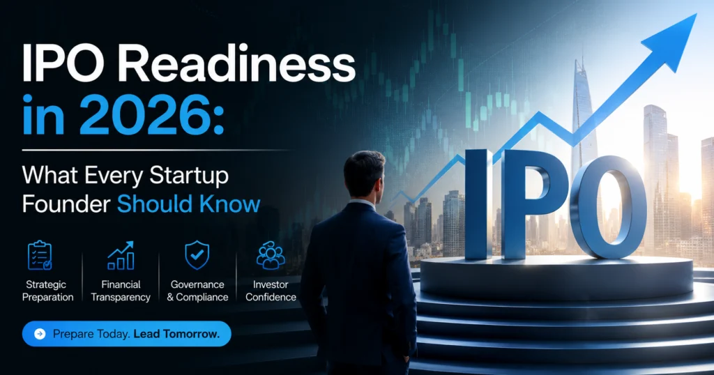 IPO Readiness in 2026: What Every Startup Founder Should Know