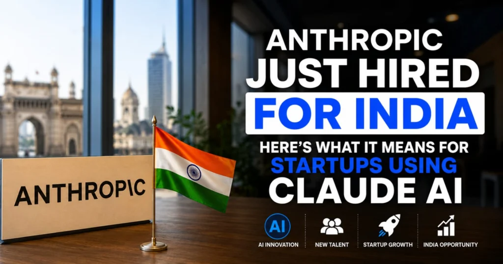 Anthropic Just Hired for India — Here's What It Means for Startups Using Claude AI